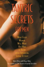 Tantric Secrets for Men: What Every Woman Will Want Her Man to Know about Enhancing Sexual Ecstasy foto