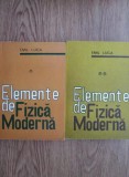 Emil Luca - Elemente de fizică modernă ( 2 vol. )