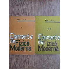 Emil Luca - Elemente de fizica moderna 2 volume