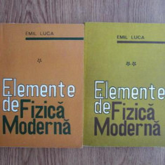 Emil Luca - Elemente de fizică modernă ( 2 vol. )