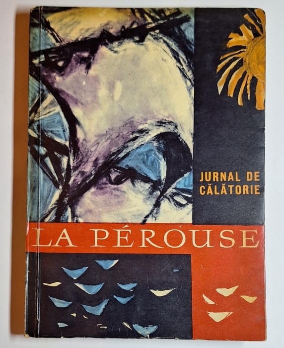 La P&eacute;rouse &ndash; Jurnal de călătorie, Editura Științifică 1962, ediție de epocă