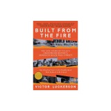 Built from the Fire: The Epic Story of Tulsa's Greenwood District, America's Black Wall Street