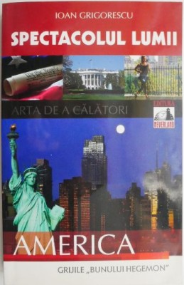 Spectacolul lumii. America &amp;ndash; Ioan Grigorescu foto