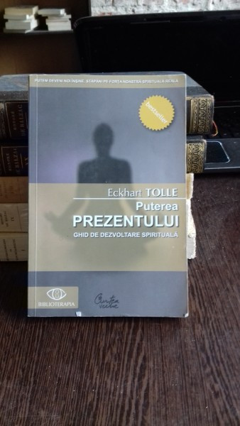 Puterea prezentului - Eckhart Tolle