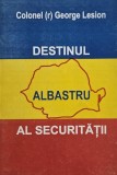 Destinul albastru al securitatii - George Lesion (cu dedicatie)
