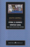 Istoria si legendele Sfantului Graal - Joseph Campbell