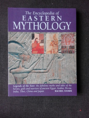 THE ENCYCLOPEDIA EASTERN MYTHOLOGY (TEXT IN LIMBA ENGLEZA) foto