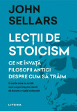Lectii de stoicism - John Sellars - Litera