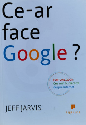 Ce-ar Face Google? - Jeff Jarvis ,559463 foto