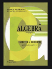 Algebra Exercitii si probleme pentru clasa a IX-a George Georgescu foto