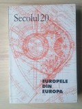 Secolul 20 nr. 10-12/ 1999; 1-3/ 2000 (415-420) - Europele din Europa (2000)