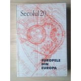 Secolul 20 nr. 10-12/ 1999; 1-3/ 2000 (415-420) - Europele din Europa (2000)