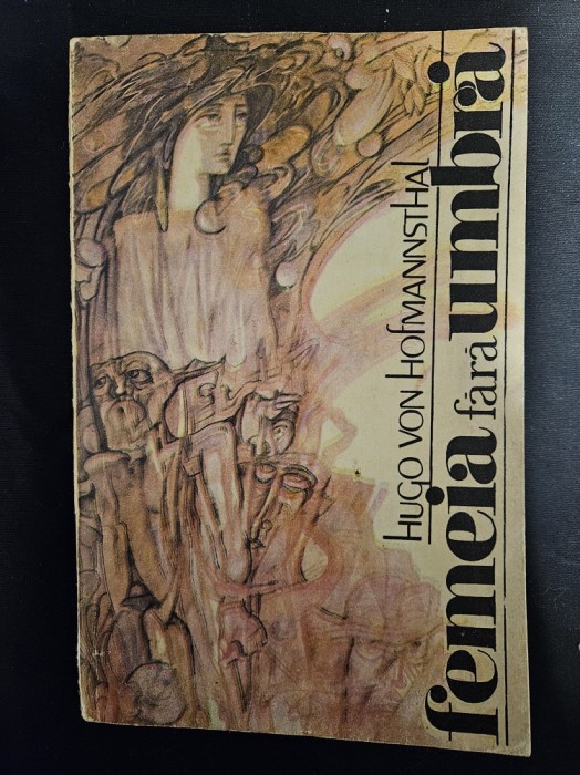 Hugo von Hofmannsthal - Femeia fara umbra