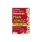 American Mah Jongg for Beginners: Learn &amp;amp; Master the Game with Ease - New Edition Featuring This Year's Card Strategies