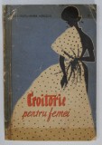 CROITORIE PENTRU FEMEI de NATALIA TAUTU-MARIA ADRUSCA , 1962
