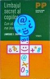 Lawrence E. Shapiro - Limbajul secret al copiilor. Cum sa-ti intelegi mai bine