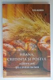 HRANA , CREDINTA SI POSTUL , O CALATORIE SACRA SPRE O SANATATE MAI BUNA de RITA MADDEN , 2018