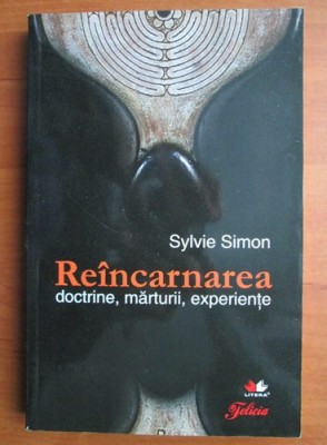 Sylvie Simon - Reincarnarea. Doctrine, maturii, experiente foto