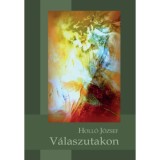 V&aacute;laszutakon - Holl&oacute; J&oacute;zsef