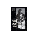 When Monsters Speak: A Susan Stryker Reader