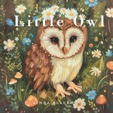 Little Owl: Educational Children's Picture Book About Owls Filled With Real Photos, Art, &amp;amp; Owl Facts