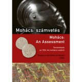Moh&aacute;cs: sz&aacute;mvet&eacute;s - Tanulm&aacute;nyok az 1526. &eacute;vi moh&aacute;csi csat&aacute;r&oacute;l