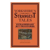 Yorkshire&#039;s Strangest Tales