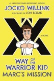 Marc&#039;s Mission: Way of the Warrior Kid (a Novel)
