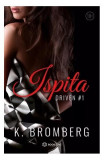 Ispita Vol. 1 K. Bromberg Roman Dragoste Paperback Carte Beletristica