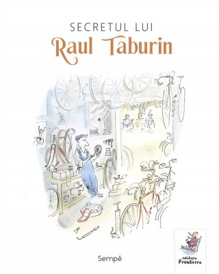 Secretul Lui Raul Taburin , Jean-Jacques Sempe - Editura Frontiera foto