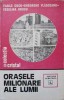 ORASELE MILIONARE ALE LUMII-VASILE CUCU, GHEORGHE VLASCEANU, VESELINA URUCU-205586