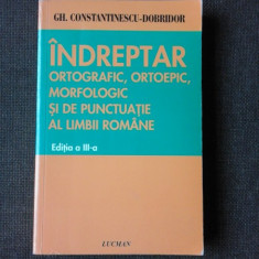 INDREPTAR ORTOGRAFIC, ORTOPEDIC, MORFOLOGIC SI DE PUNCTUATIE AL LIMBII ROMANE - GH. CONSTANTINESCU DOBRIDOR