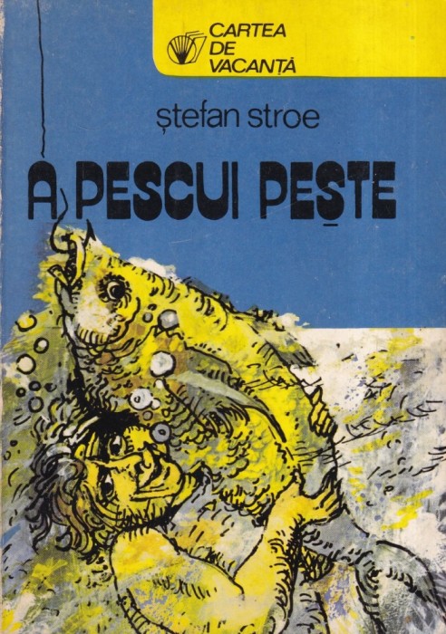 Stefan Stroe - A pescui peste
