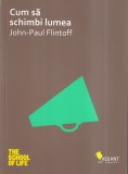 John-Paul Flintoff - Cum sa schimbi lumea