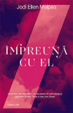 Impreuna cu el | Jodi Ellen Malpas