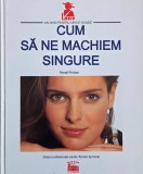Cum sa ne machiem singure. Sfaturi profesionale pentru fiecare tip facial - Margit Rudiger