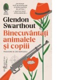 Binecuvantati animalele si copiii - Glendon Swarthout, Zoe Manolescu