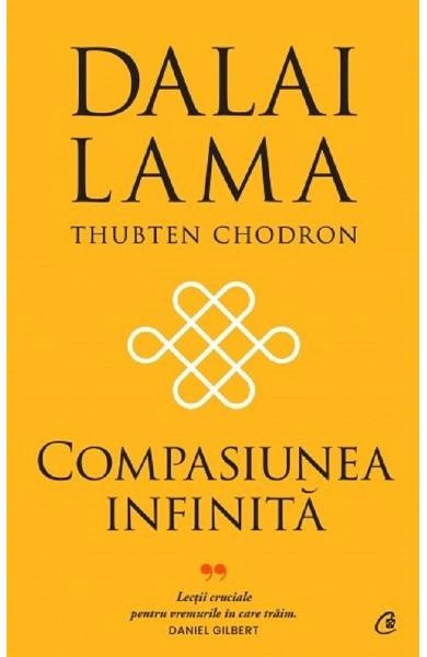 Compasiunea Infinita, Dalai Lama, Thubten Chodron - Editura Curtea Veche