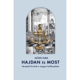 Hajdan &eacute;s most - Vers&eacute;p&iacute;tő form&aacute;k a magyar k&ouml;lt&eacute;szetben - M&oacute;zes Huba