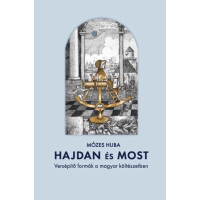 Hajdan &amp;eacute;s most - Vers&amp;eacute;p&amp;iacute;tő form&amp;aacute;k a magyar k&amp;ouml;lt&amp;eacute;szetben - M&amp;oacute;zes Huba foto