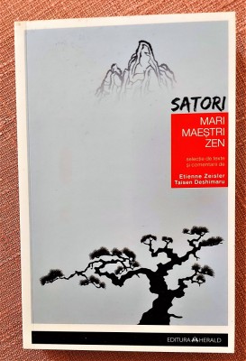 Satori. Mari maestri Zen - Selectie texte de Etienne Zeisler, Taisen Deshimaru foto