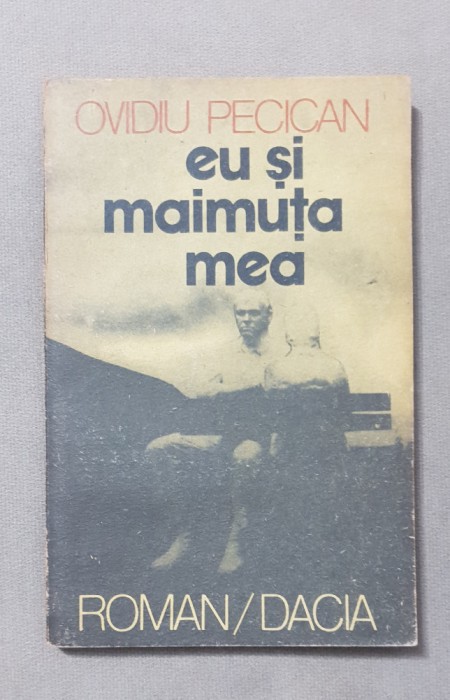 Eu și maimuța mea - Ovidiu Pecican