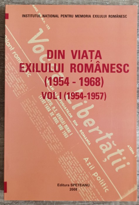 Din viata exilului romanesc (1954-1968)// vol. 1