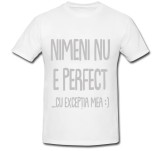Cumpara ieftin Tricou &quot; Nimeni nu e perfect &quot;