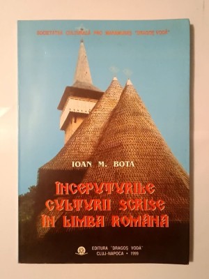 Ioan M. Bota - &amp;Icirc;nceputurile culturii scrise &amp;icirc;n limba rom&amp;acirc;nă (1999) foto