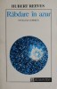 Rabdare in azur Evolutia cosmica - Hubert Reeves - Astronomie, carte stiinta