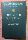 Cunoaste-te pe tine insuti sau despre virtute. Editura Sophia, 2012 - Sfantul Nectarie din Eghina