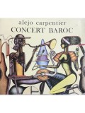 Alejo Carpentier - Concert Baroc (Editia: 1975)