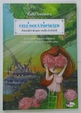 CELE DOUA IMPARATII , POVESTIRI DESPRE VOCILE FERICIRII de KATIA ANTONOVA , ilustratii de MARTINA ANDONOVA , 2019