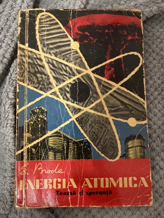 Energia atomicӑ - Engelbert Broda